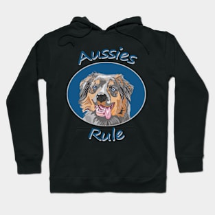 Aussies Rule! Especially for Australian Shepherd Lovers! Hoodie